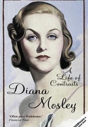 A Life of Contrasts (Diana Mosley)