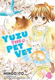 Yuzu the Pet Vet Vol. 4 (Mingo Ito)