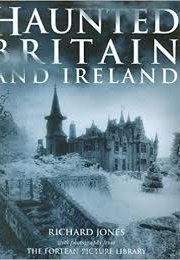 Haunted Britain &amp; Ireland (Richard Jones)