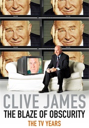 The Blaze of Obscurity (Clive James)