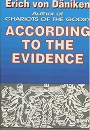 According to the Evidence (Eric Von Daniken)