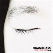 The Daysleepers - Hide Your Eyes