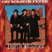 Cat Scratch Fever - Death Western