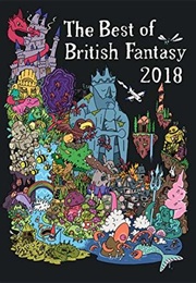 The Best of British Fantasy 2018 (Jared Shurin)