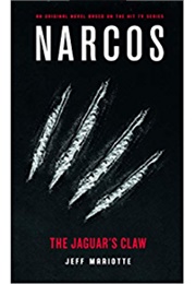 Narcos: The Jaguar&#39;s Claw (Jeff Mariotte)