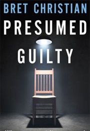 Presumed Guilty (Bret Christian)