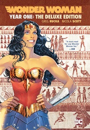 Wonder Woman: Year One Deluxe Edition (Greg Rucka &amp; Nicola Scott)