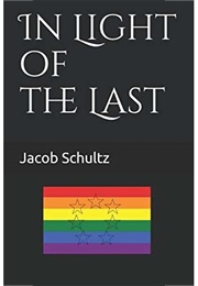 In Light of the Last (Jacob Schultz)