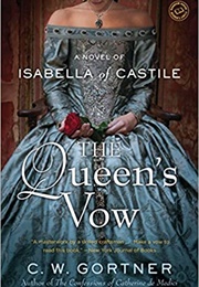 The Queen&#39;s Vow: A Novel of Isabella of Castile (C W Gortner)