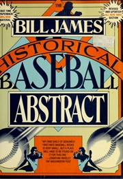 The Bill James Historical Baseball Abstract (Bill James)