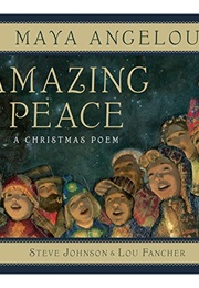 Amazing Peace: A Christmas Poem (Maya Angelou)