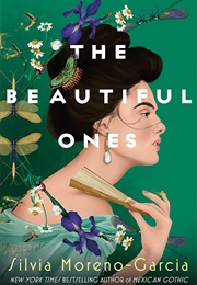 The Beautiful Ones by Silvia Moreno-Garcia