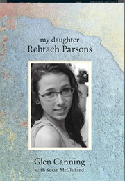 My Daughter Rehtaeh Parsons (Glen Canning)