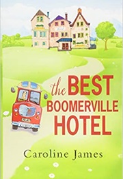 The Best Boomerville Hotel (Caroline James)