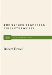 The Ragged Trousered Philanthropists (Robert Tressell)