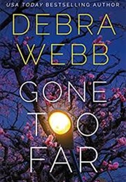 Gone Too Far (Debra Webb)