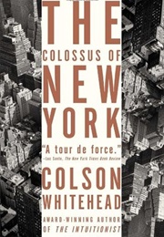 The Colossus of New York (Colson Whitehead)