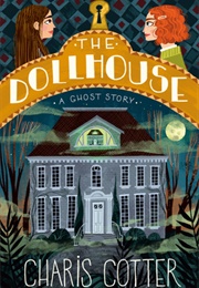 The Dollhouse (Charis Cotter)