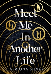 Meet Me in Another Life (Catriona Silvey)