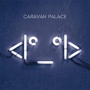 Caravan Palace - Robot (2015)