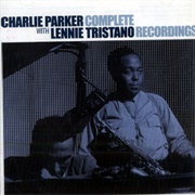 Charlie Parker With Lennie Tristano Complete Recordings