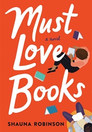 Must Love Books (Shauna Robinson)