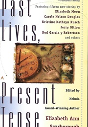 Past Lives, Present Tense (Elizabeth Ann Scarborough)