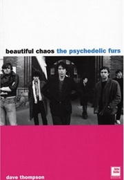 Beautiful Chaos: The Psychedelic Furs (Dave Thompson)