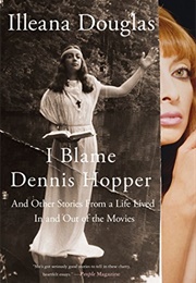 I Blame Dennis Hopper (Illeana Douglas)