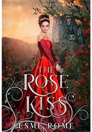 The Rose Kiss (Esme Rome)