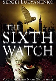 The Sixth Watch (Sergei Lukyanenko)