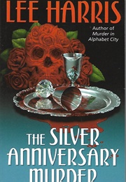 The Silver Anniversary Murder (Lee Harris)