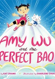 Amy Wu and the Perfect Bao (Kat Zhang and Charlene Chua)