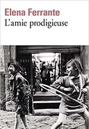 L&#39;amie Prodigieuse (Elena Ferrante)