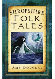 Shropshire Folk Tales (Amy Douglas)