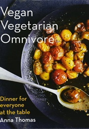 Vegan Vegetarian Omnivore (Anna Thomas)