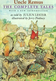 Uncle Remus: The Complete Tales (Julius Lester)