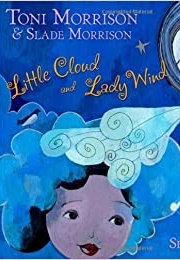 Little Cloud and Lady Wind (Toni Morrison &amp; Slade Morrison)