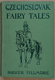 Czechoslovak Fairy Tales (Parker Fillmore)