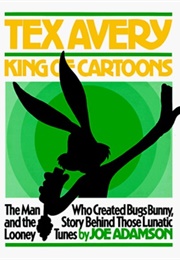 Tex Avery, King of Cartoons (Joe Adamson)