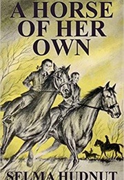 A Horse of Her Own (Selma Hudnut)