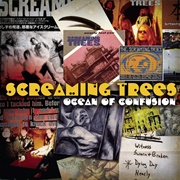 Ocean of Confusion: Songs of Screaming Trees 1990-1996 (Screaming Trees, 2005)