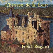 Patrick Broguière - Châteaux De La Loire