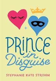 Prince in Disguise (Stephanie Kate Strohm)