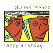 Happy Birthday - Altered Images