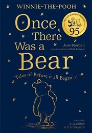 Once There Was a Bear: Tales of Before It All Began (Jane Riordan)