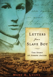 Letters From a Slave Boy: The Story of Joseph Jacobs (Mary E. Lyons)