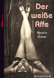 Der Weiße Affe (Kerstin Ehmer)