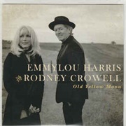 Emmylou Harris and Rodney Crowell — Old Yellow Moon