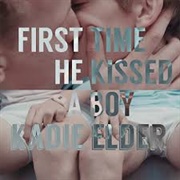 First Time He Kissed a Boy - Kadie Elder